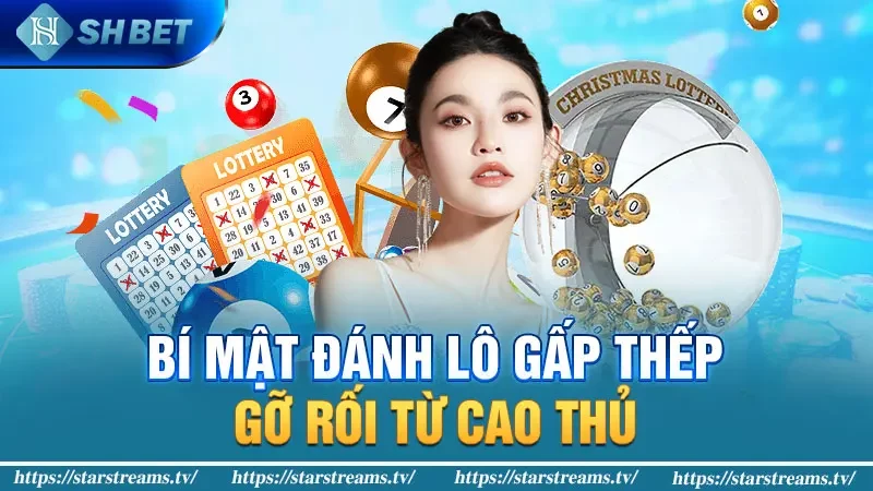 Lô gấp thếp: bí mật kiếm tiền hiệu quả 2024 2 Bí mật đánh lô gấp thếp: Gỡ rối từ cao thủ